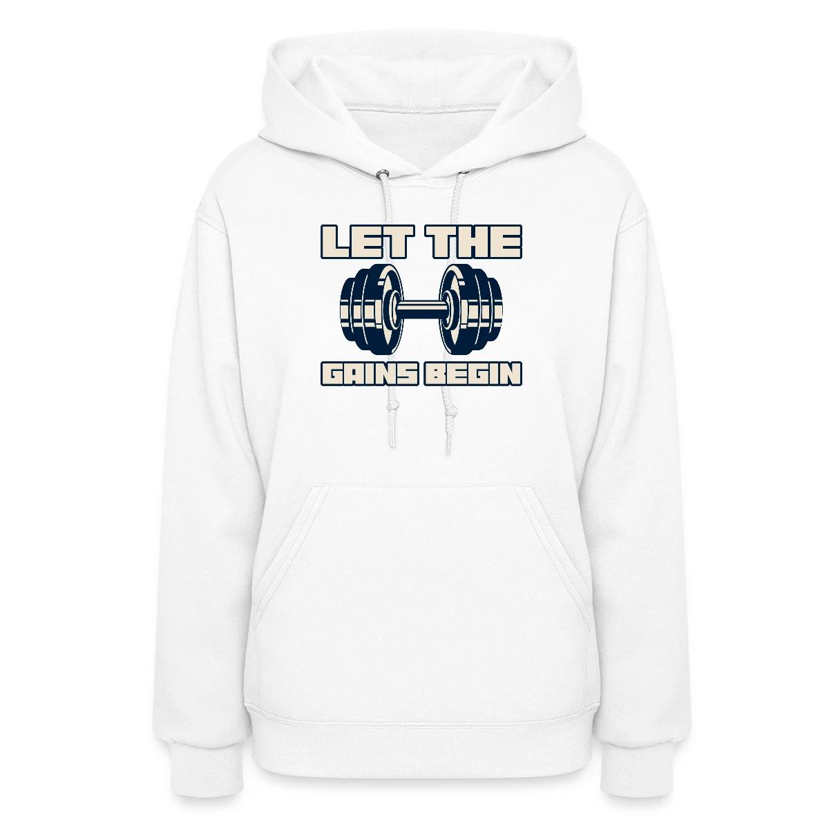 Let the gains begin - Women's hoodies