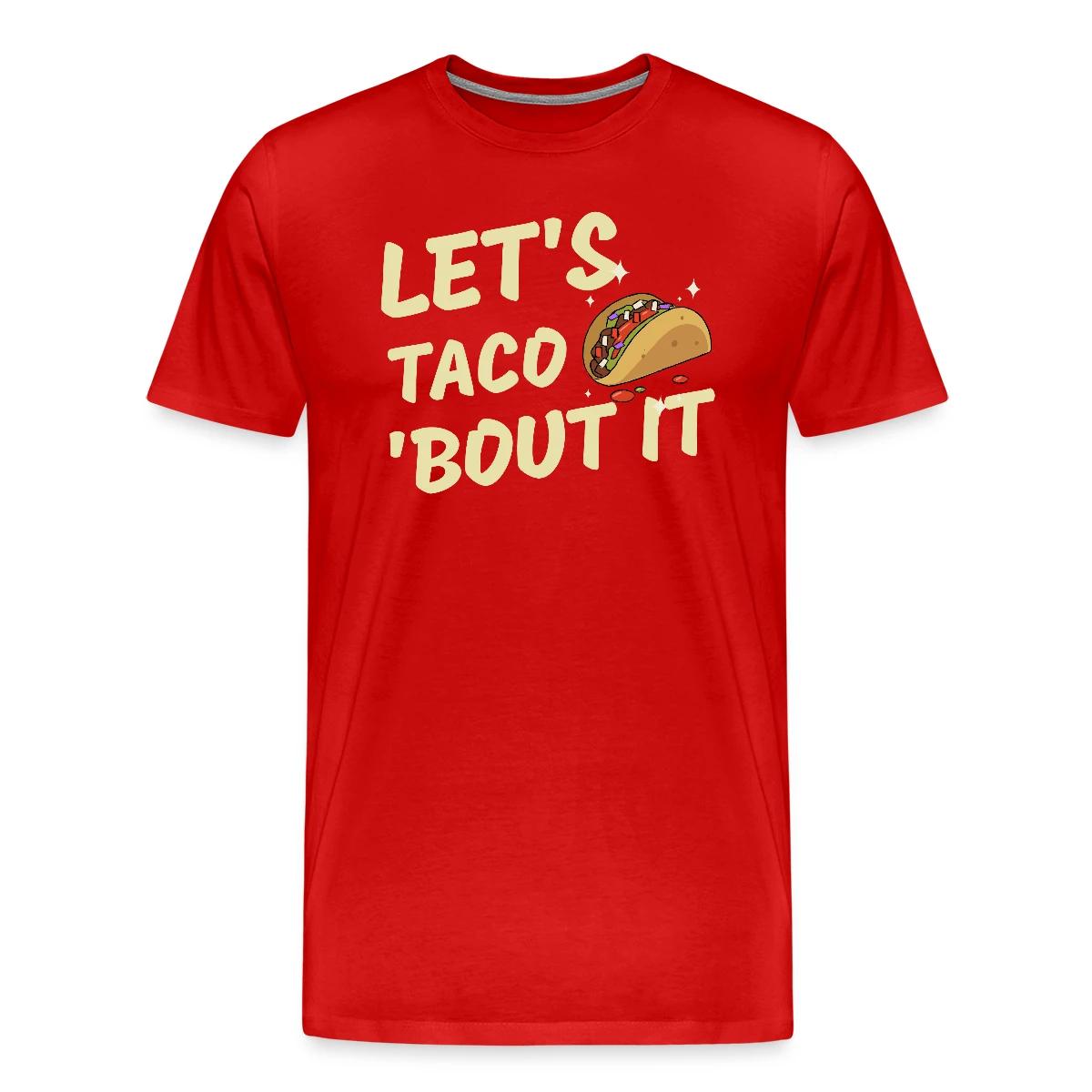 Let's taco 'bout it - Men's Premium T-shirt