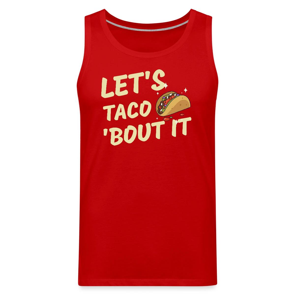 Let's taco 'bout it - Mens's Tank tops