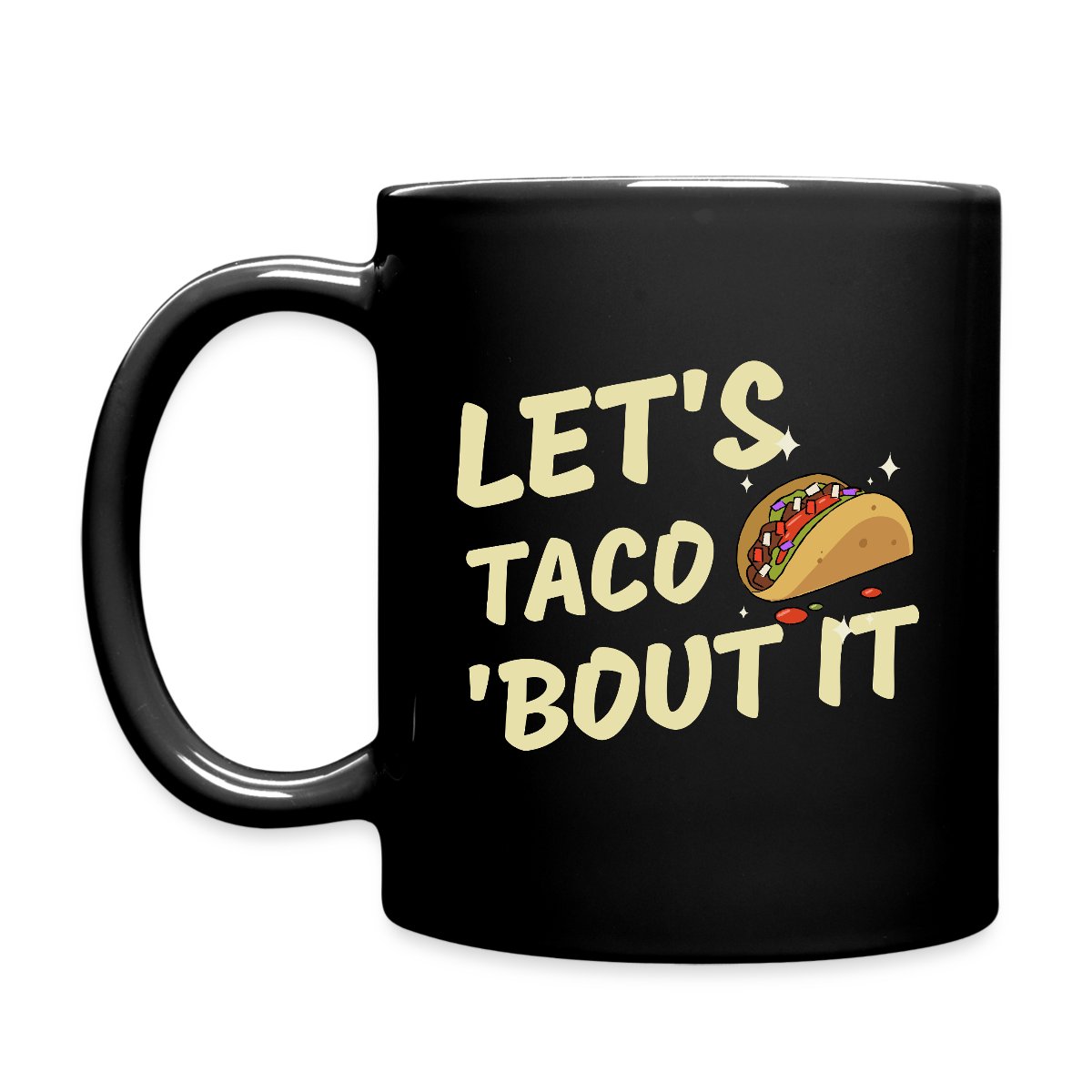 Let's taco 'bout it - Full color mug