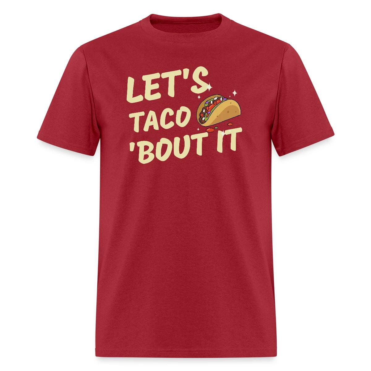 Let's taco 'bout it - Men's T-shirt