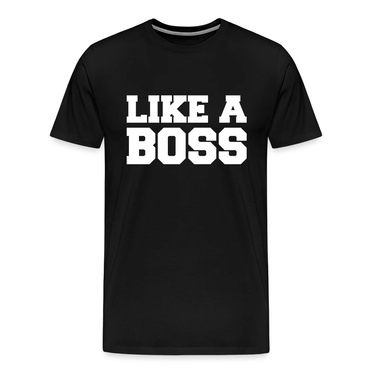 Like a boss - Men's Premium T-shirt