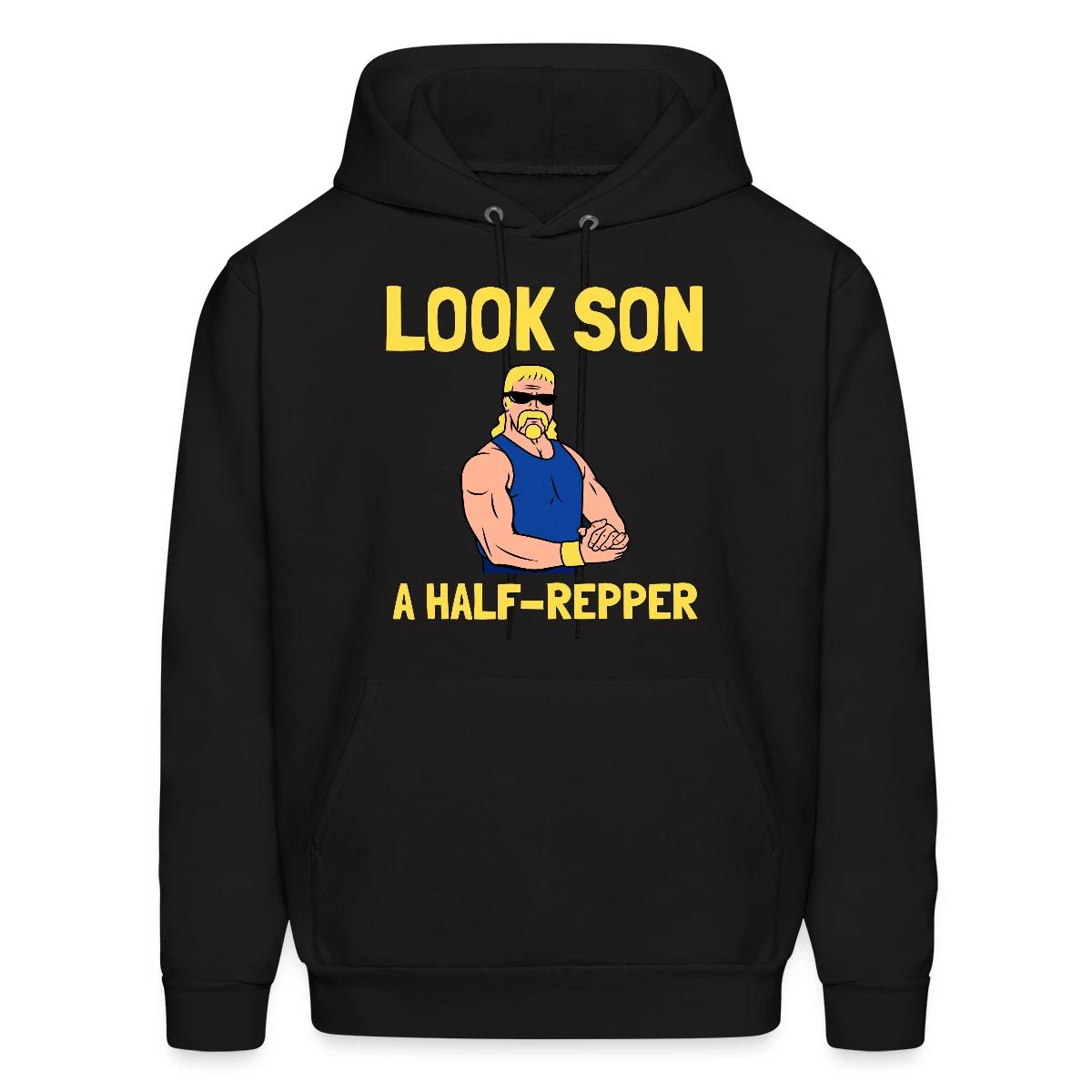 Look son. A half repper - Men's hoodie