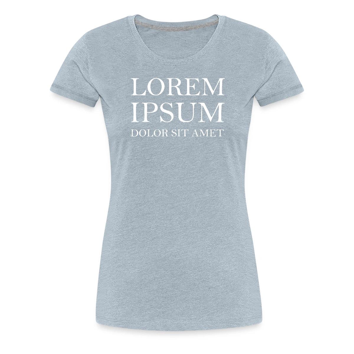 Lorem ipsum dolor sit amet - Women's Premium T-shirt