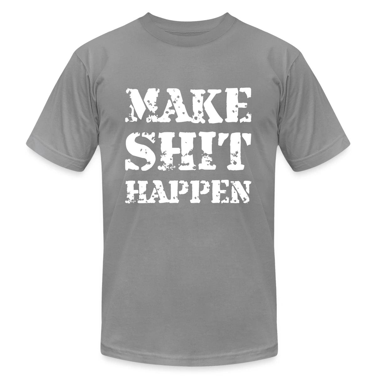 Make shit happen - Jersey T-shirt