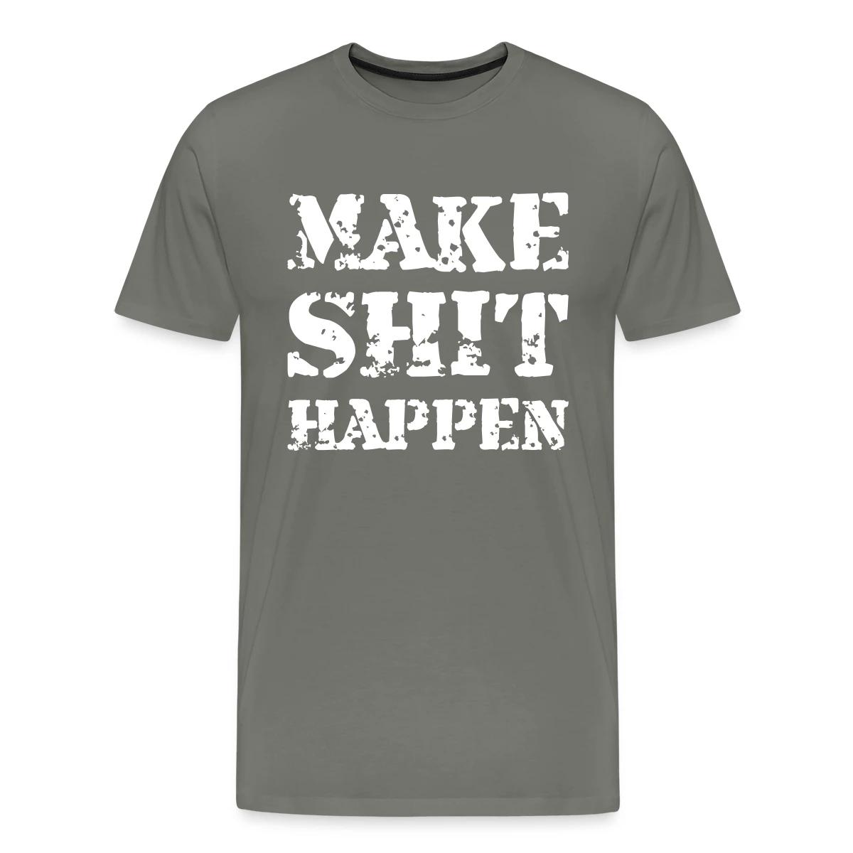 Make shit happen - Men's Premium T-shirt