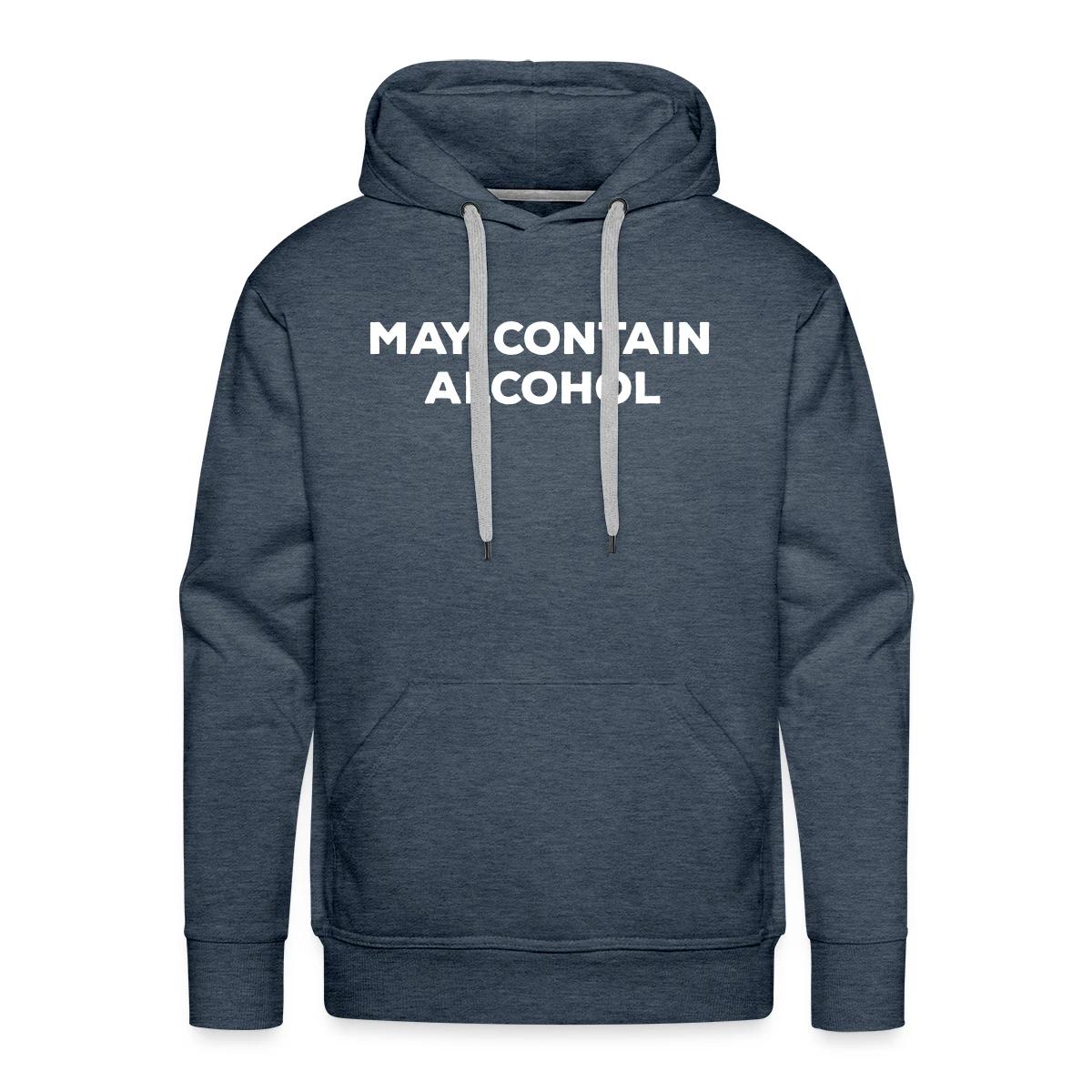 May contain alcohol - Men's Premium hoodie