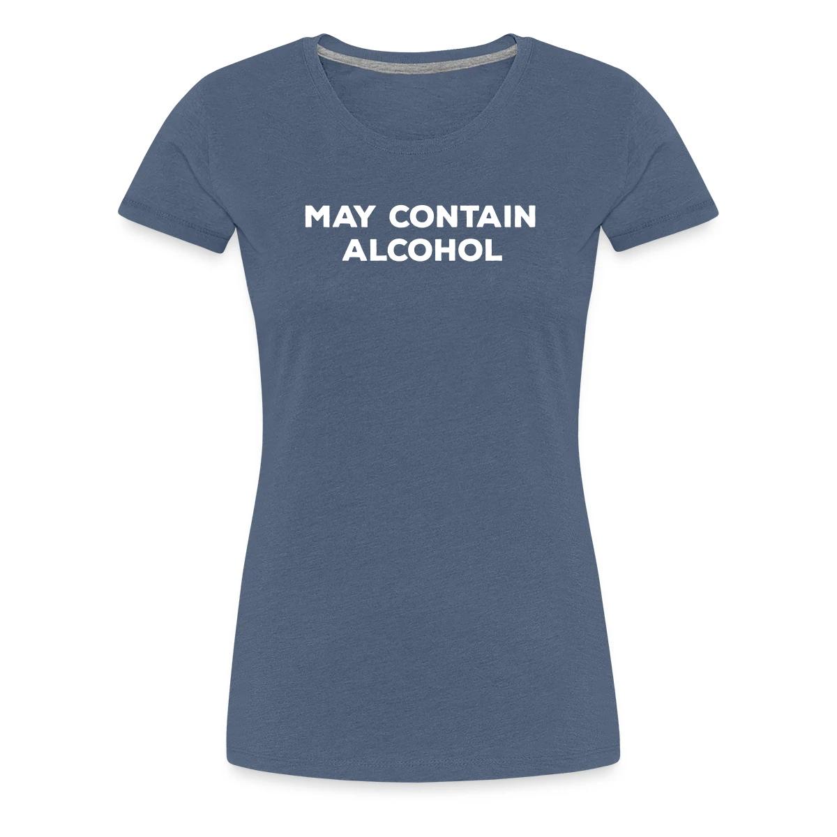 May contain alcohol - Women's Premium T-shirt