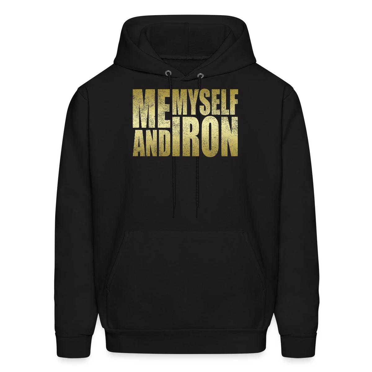Me, Myself and Iron - Men's hoodie