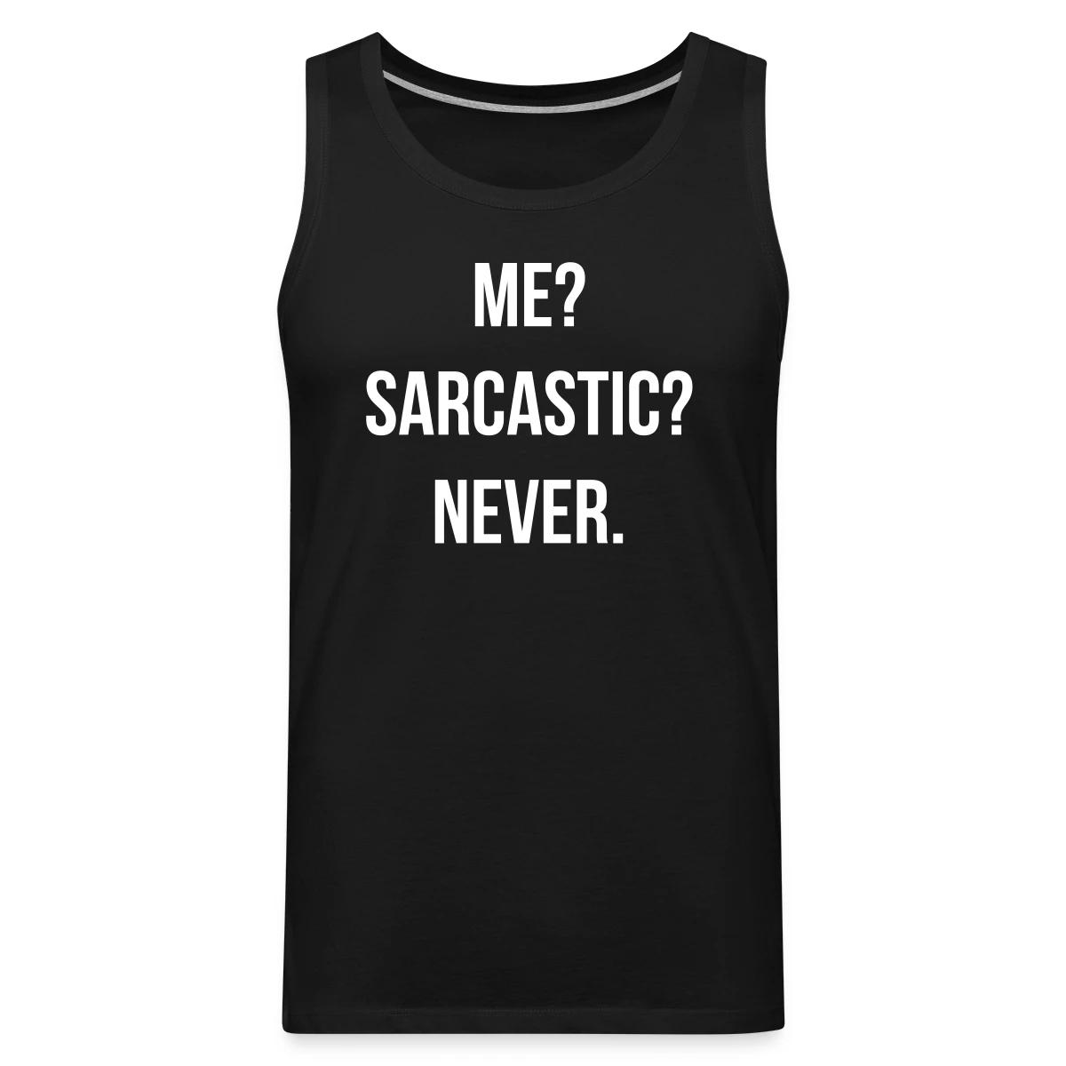 Me? Sarcastic? Never. - Mens's Tank tops