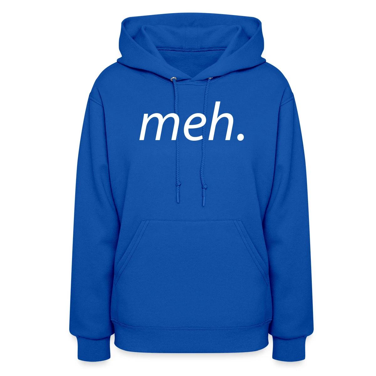 meh - Women's hoodies