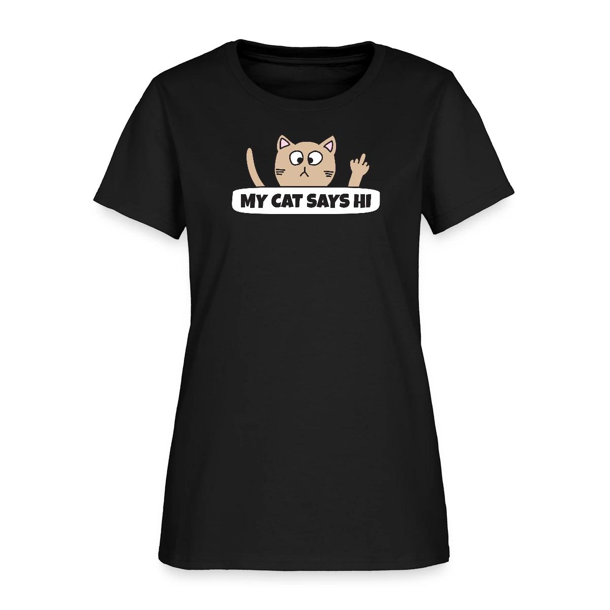 My cat says hi - Women's T-shirt