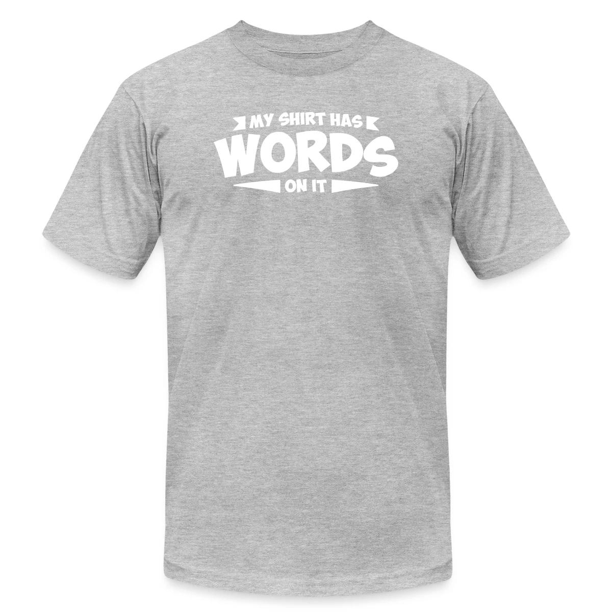 My shirt has words on it - Jersey T-shirt