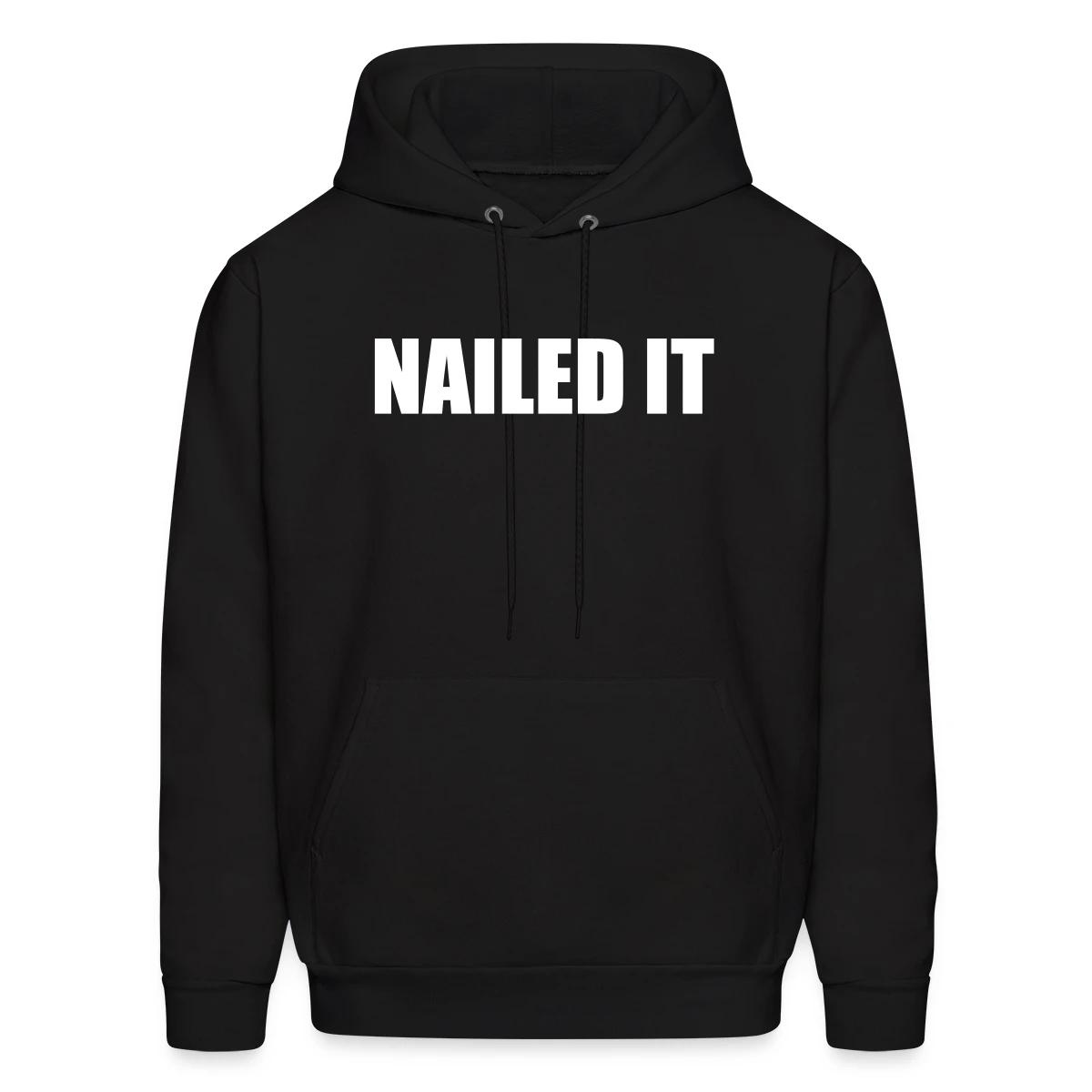 Nailed it - Men's hoodie