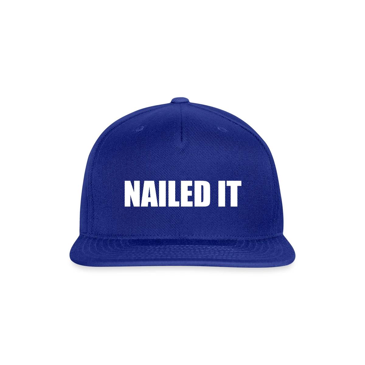 Nailed it - Snapback cap