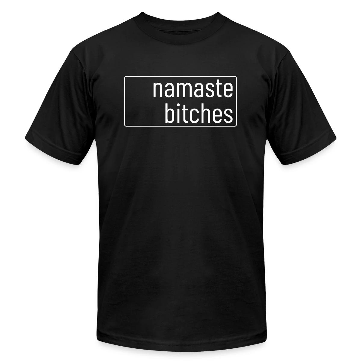 Namaste bitches - Jersey T-shirt