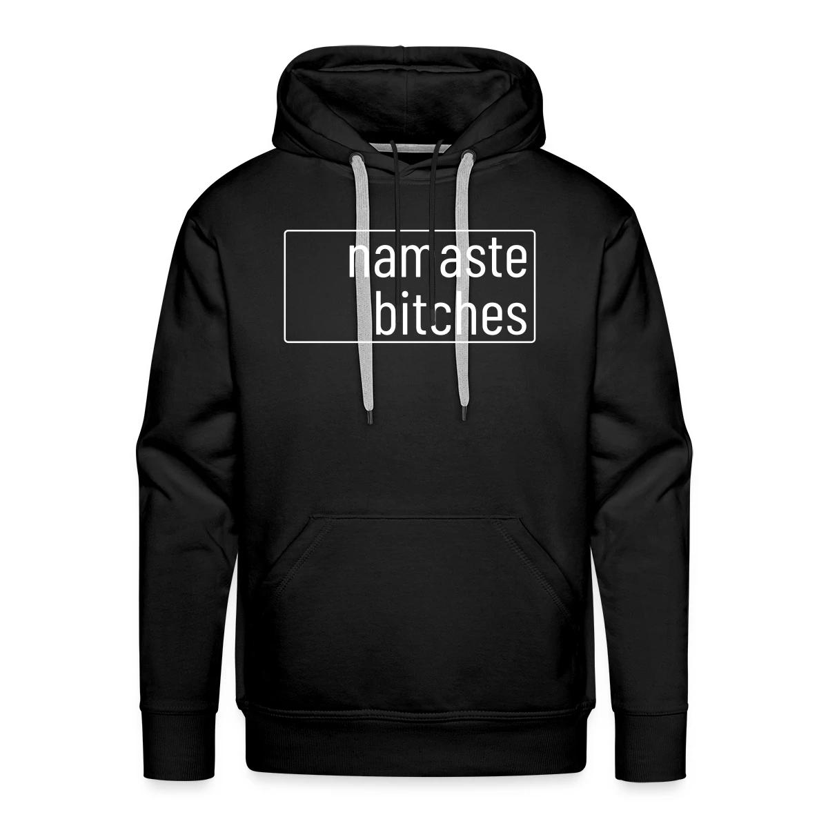 Namaste bitches - Men's Premium hoodie