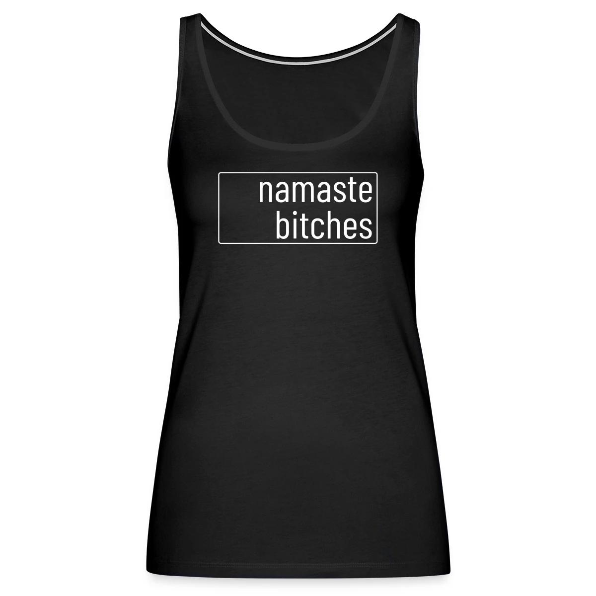 Namaste bitches - Womens's Tank tops