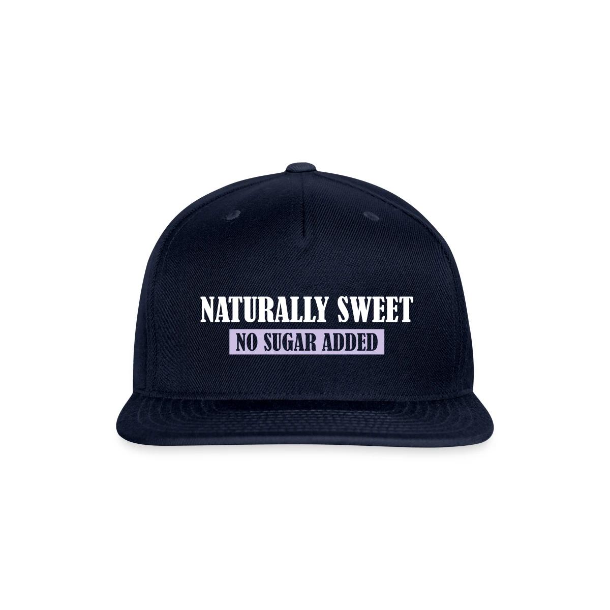 Naturally Sweet - No Sugar Added - Snapback cap