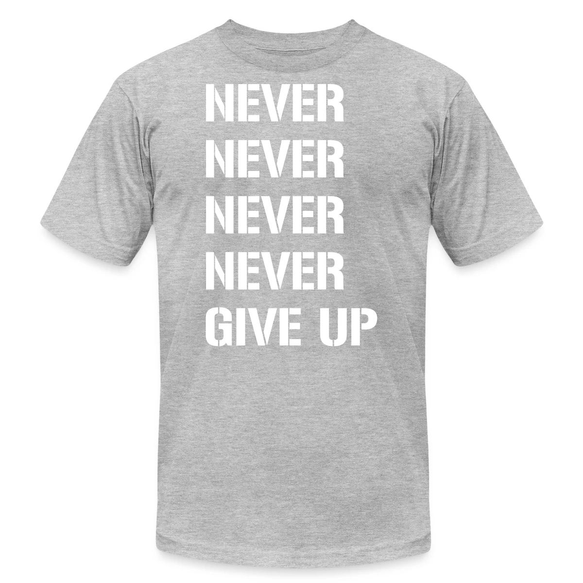 Never never never never give up - Jersey T-shirt