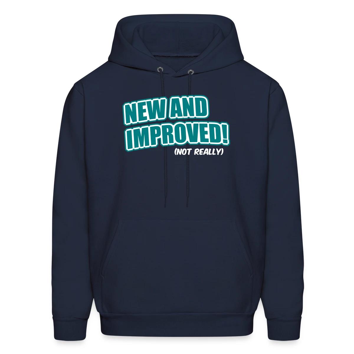 New And Improved! (Not Really) - Men's hoodie