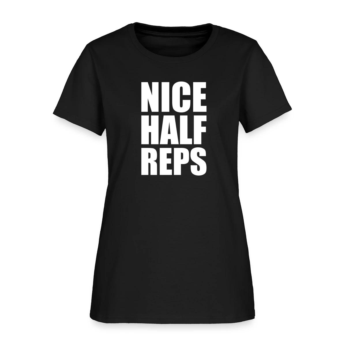 Nice half reps - Women's T-shirt