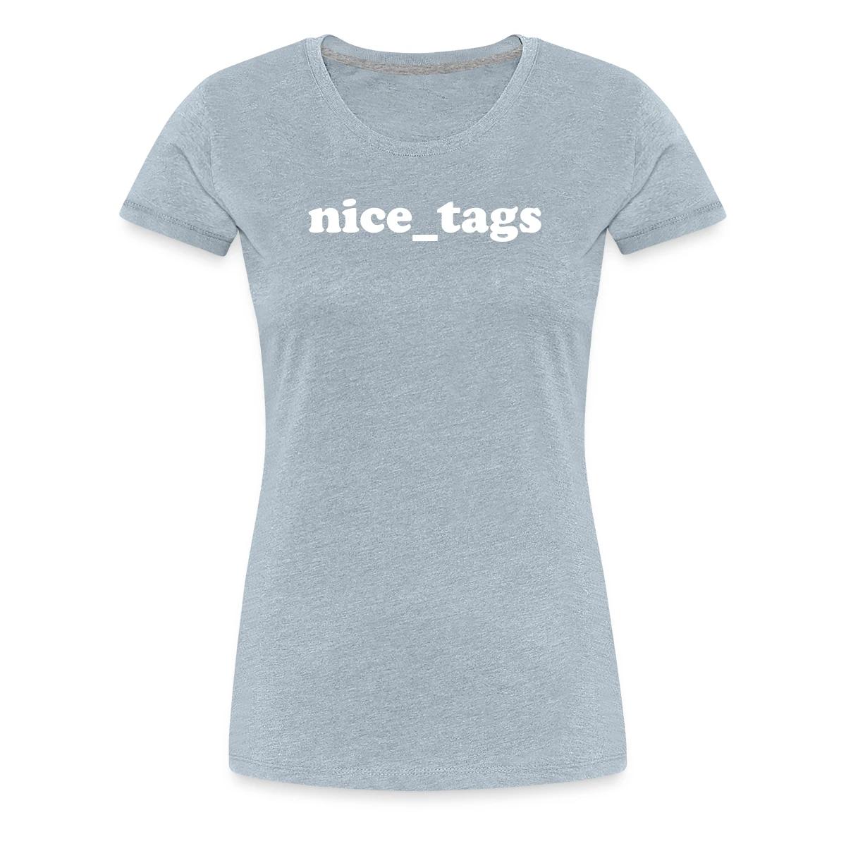 nice_tags - Women's Premium T-shirt