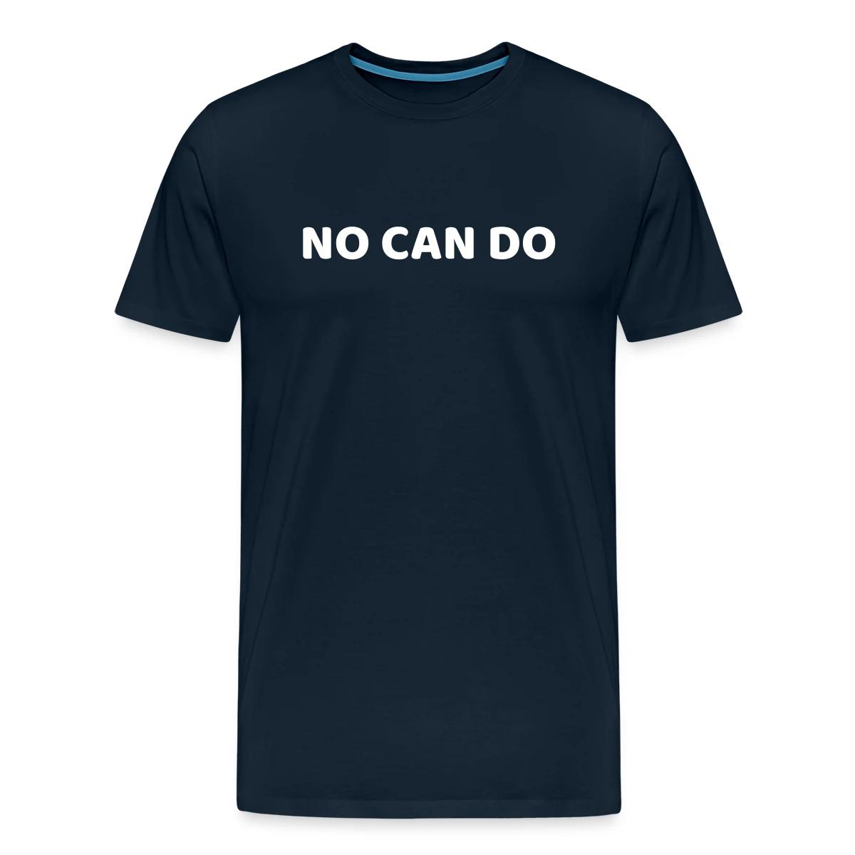 No can do - Men's Premium T-shirt