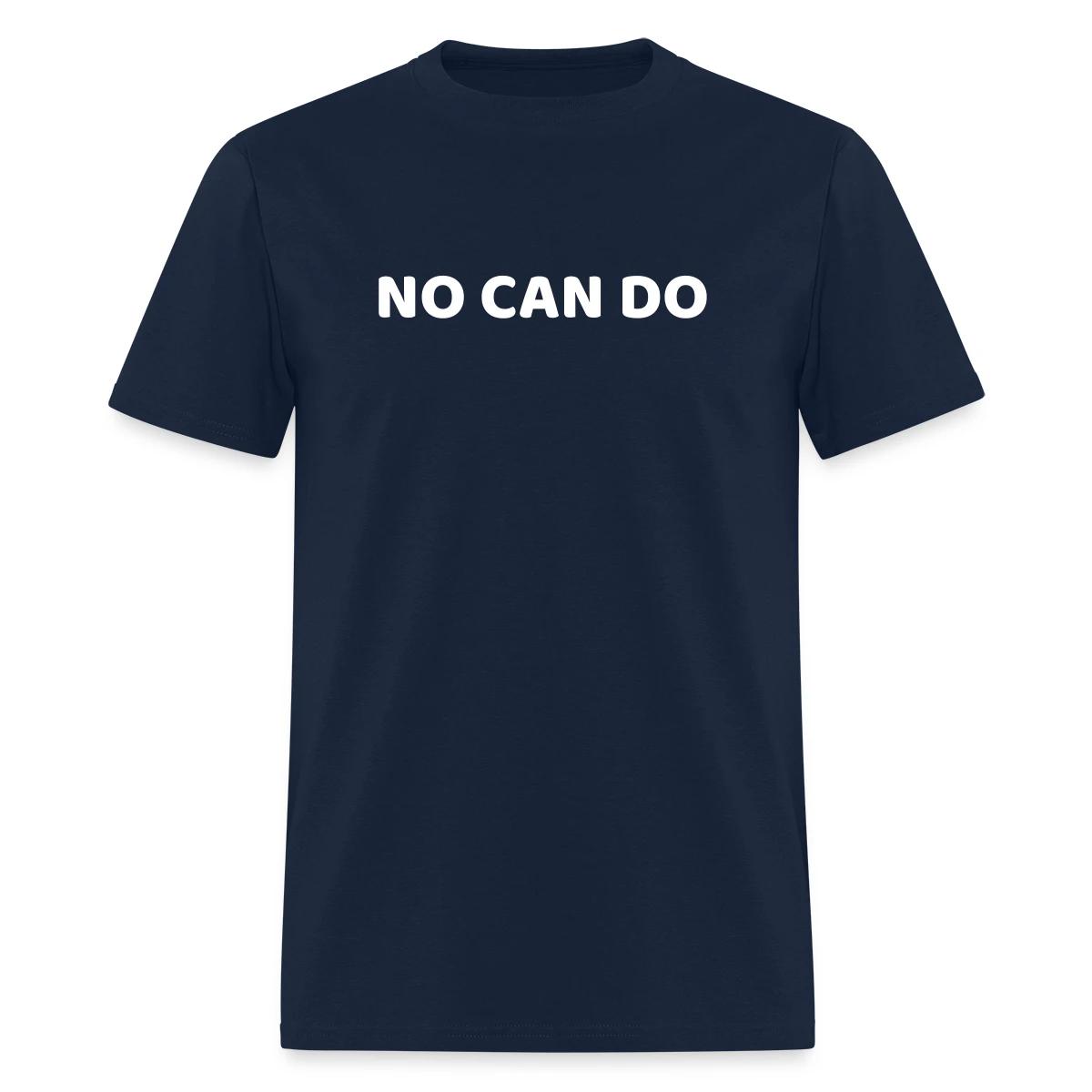 No can do - Men's T-shirt