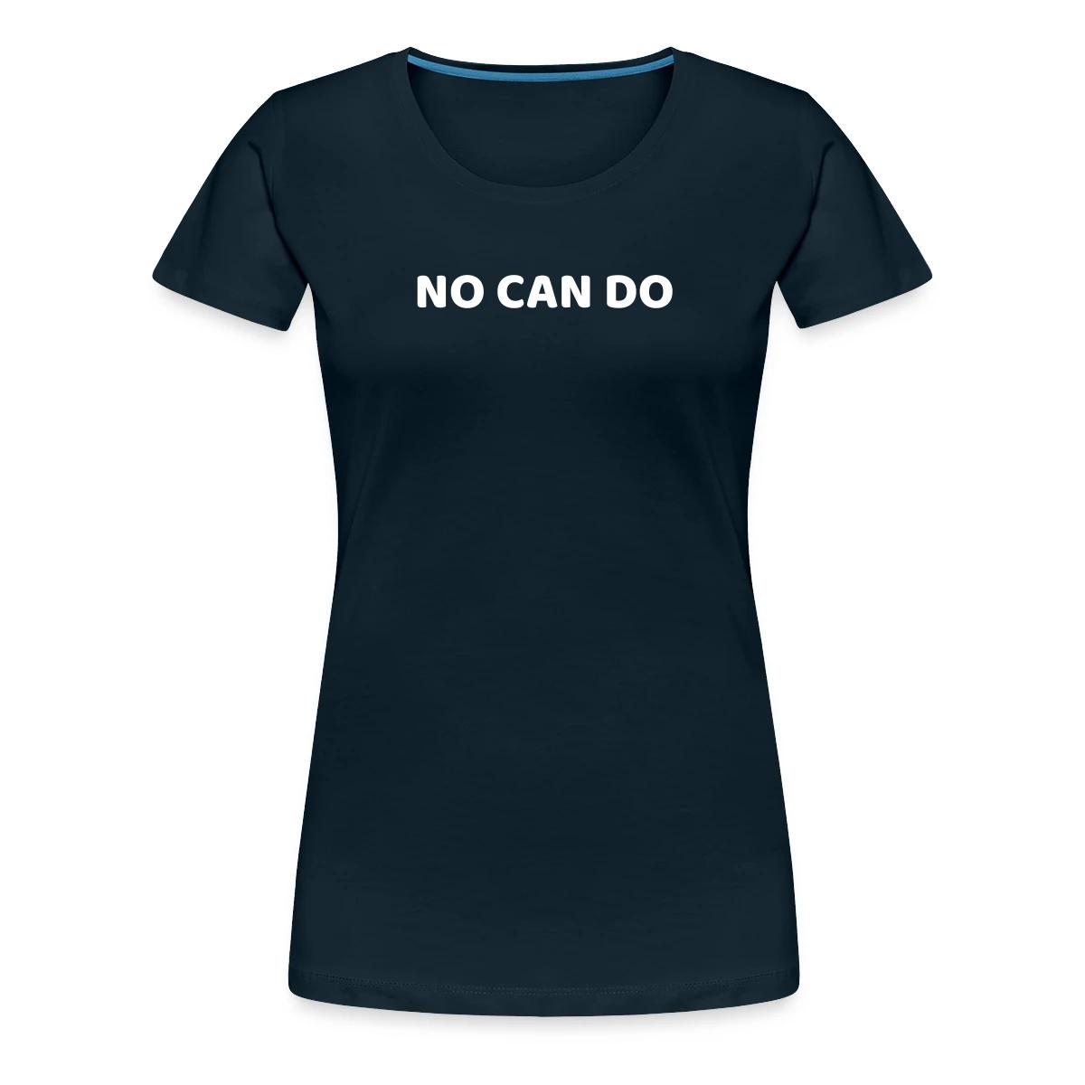 No can do - Women's Premium T-shirt