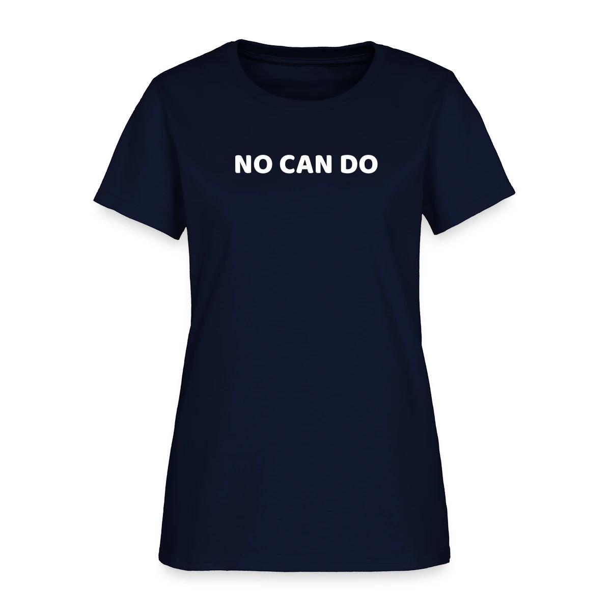 No can do - Women's T-shirt