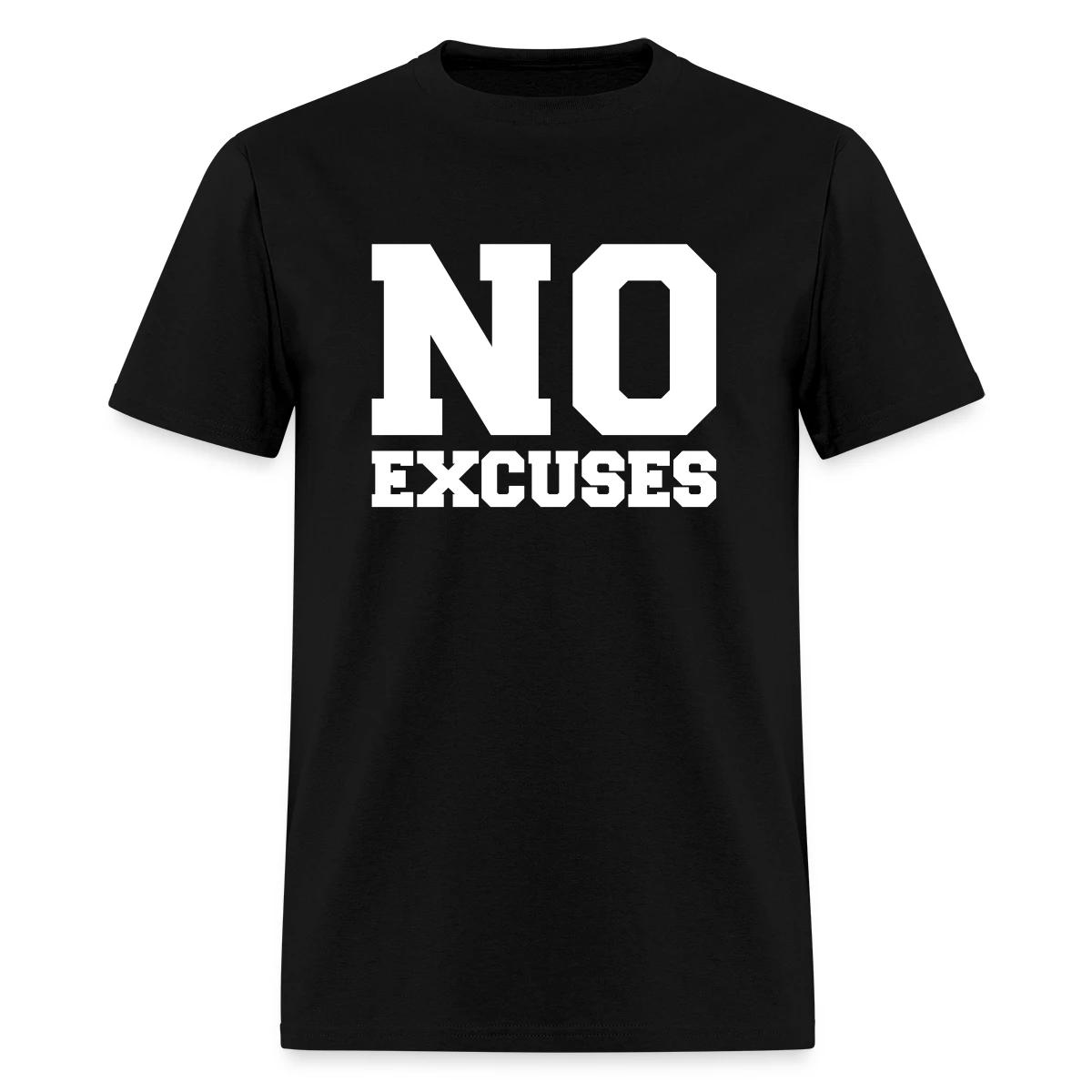 No Excuses - Men's T-shirt