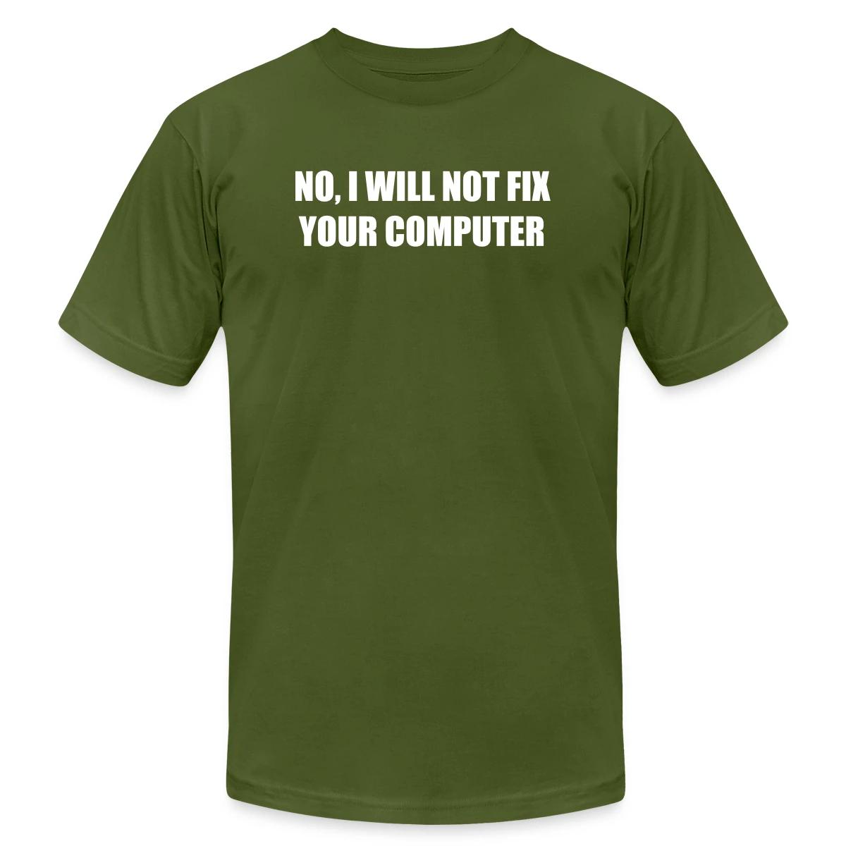 No, I will not fix your computer - Jersey T-shirt