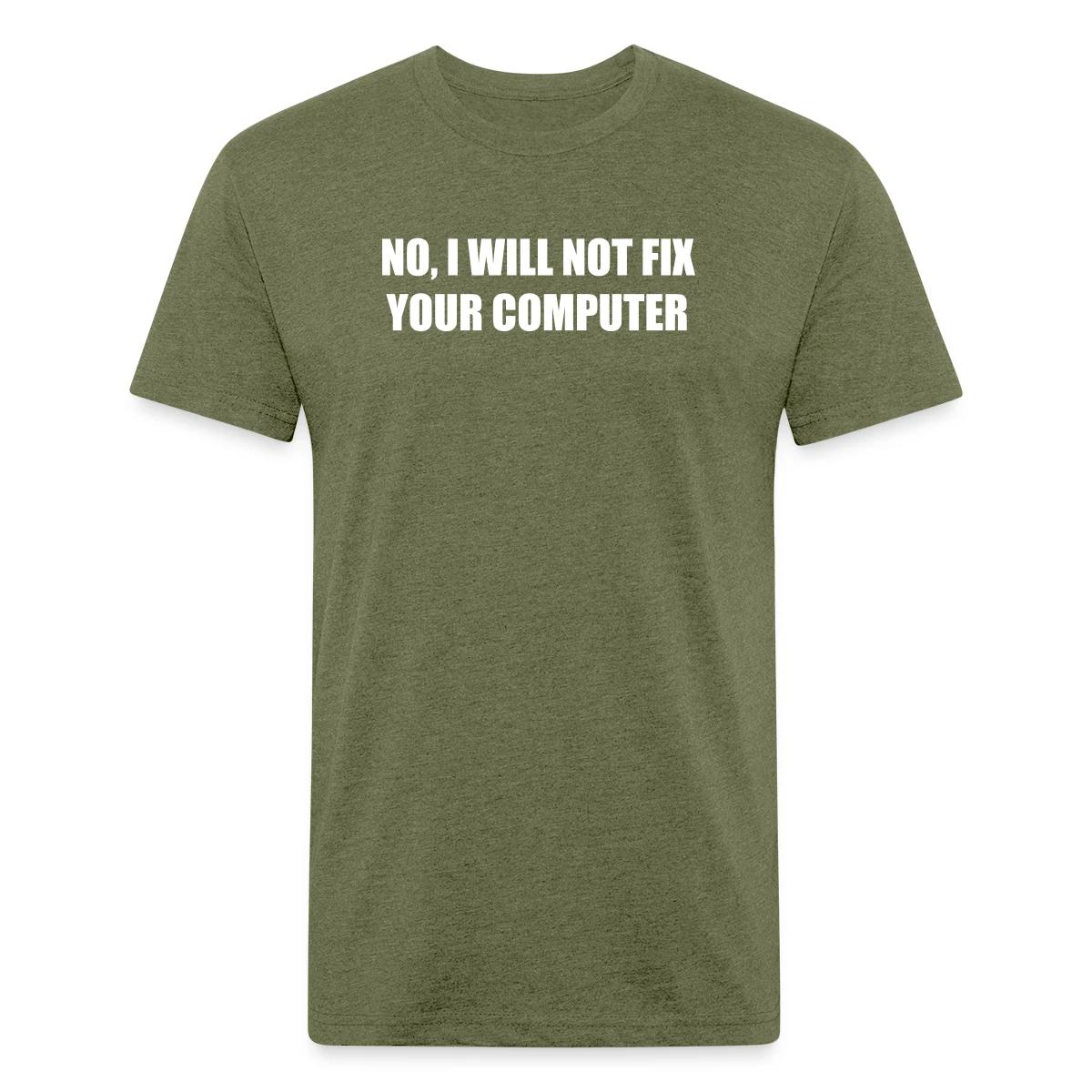 No, I will not fix your computer - Men's Fitted T-shirt