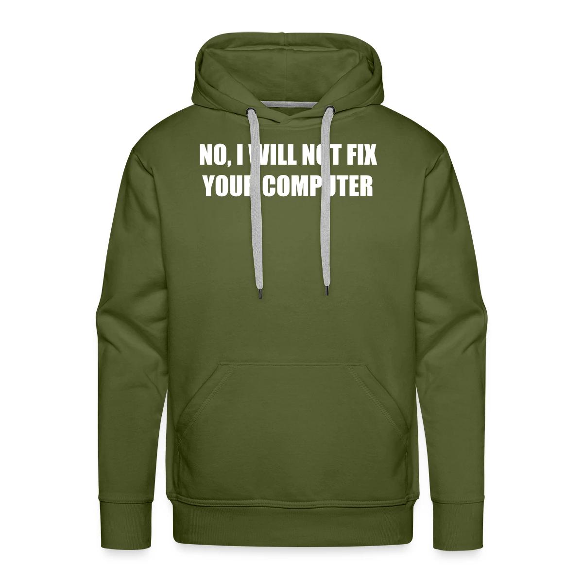 No, I will not fix your computer - Men's Premium hoodie