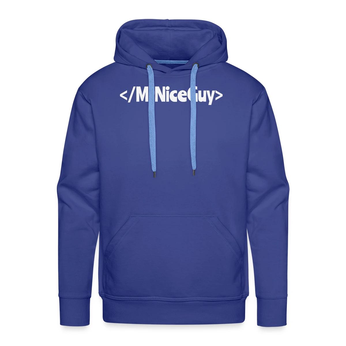 No more Mr. Nice Guy - Men's Premium hoodie