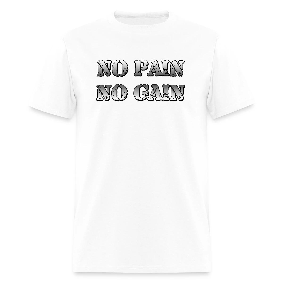 No Pain No Gain - Men's T-shirt