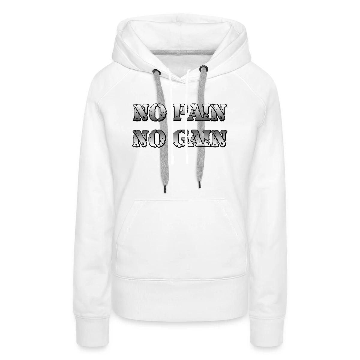No Pain No Gain - Women's premium hoodies