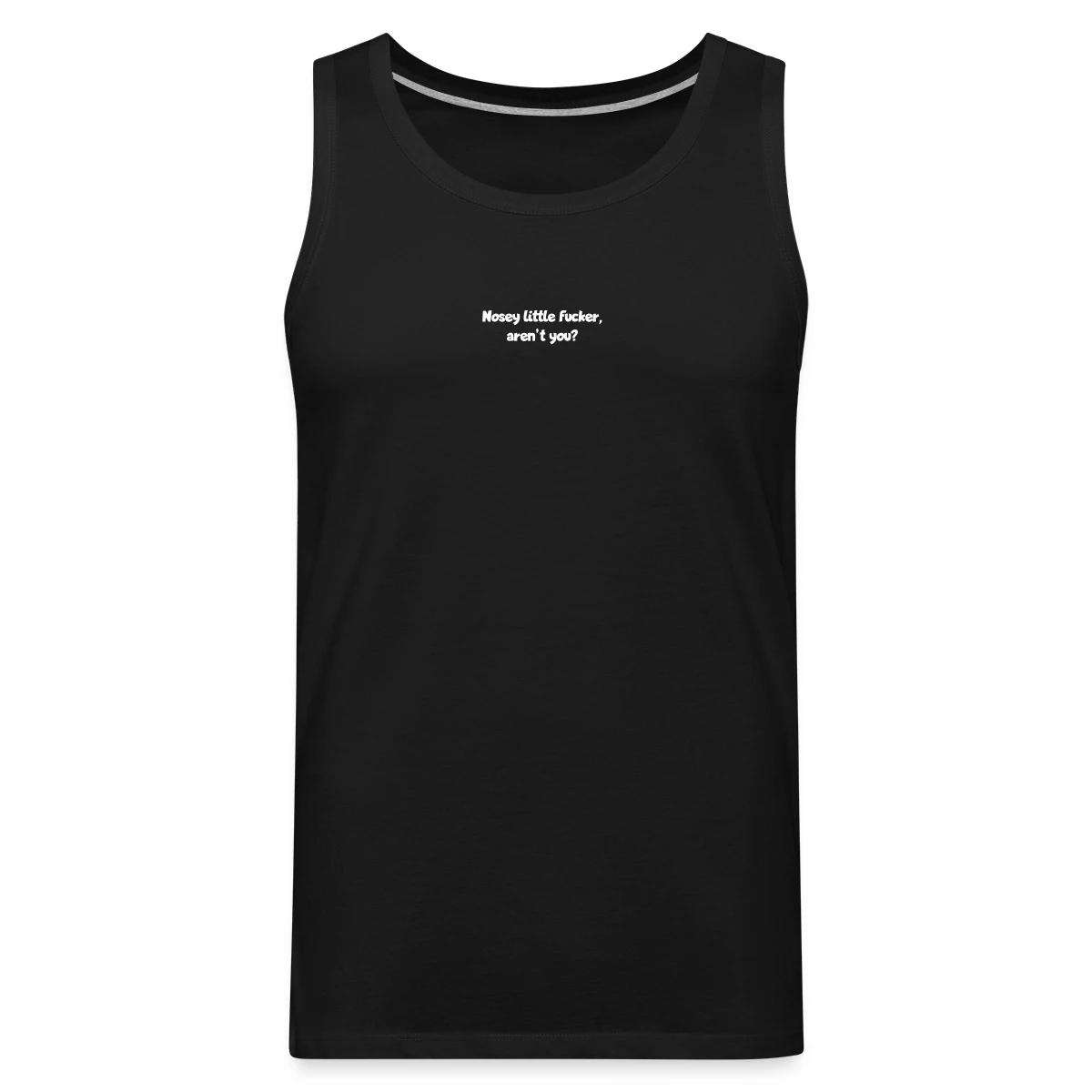Nosey little fucker, aren't you? - Mens's Tank tops