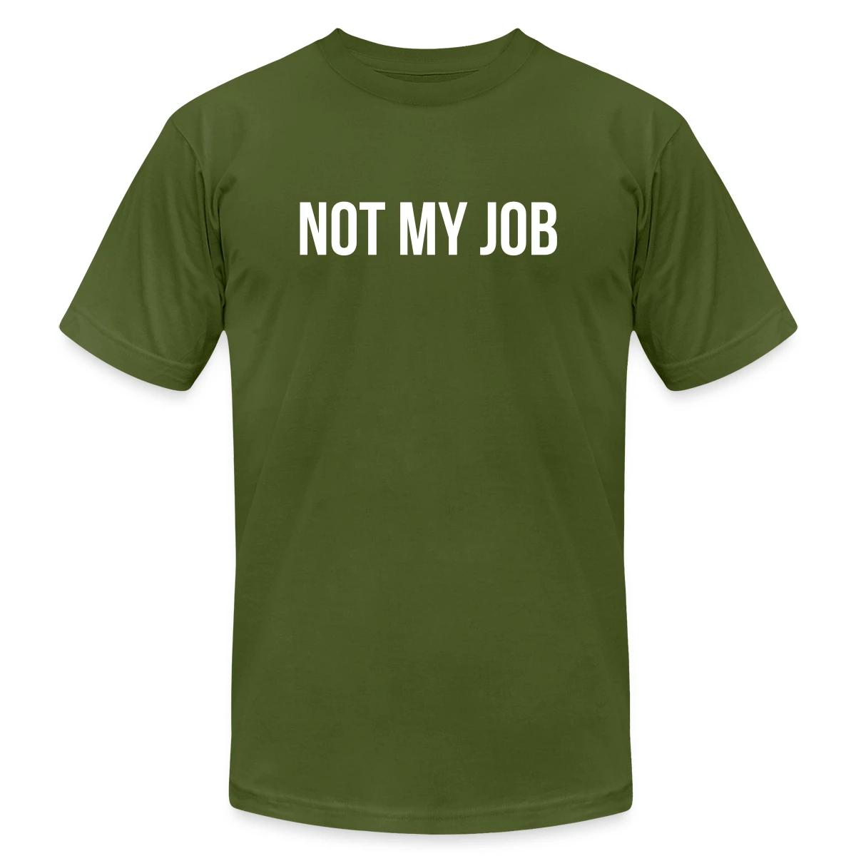 Not my job - Jersey T-shirt