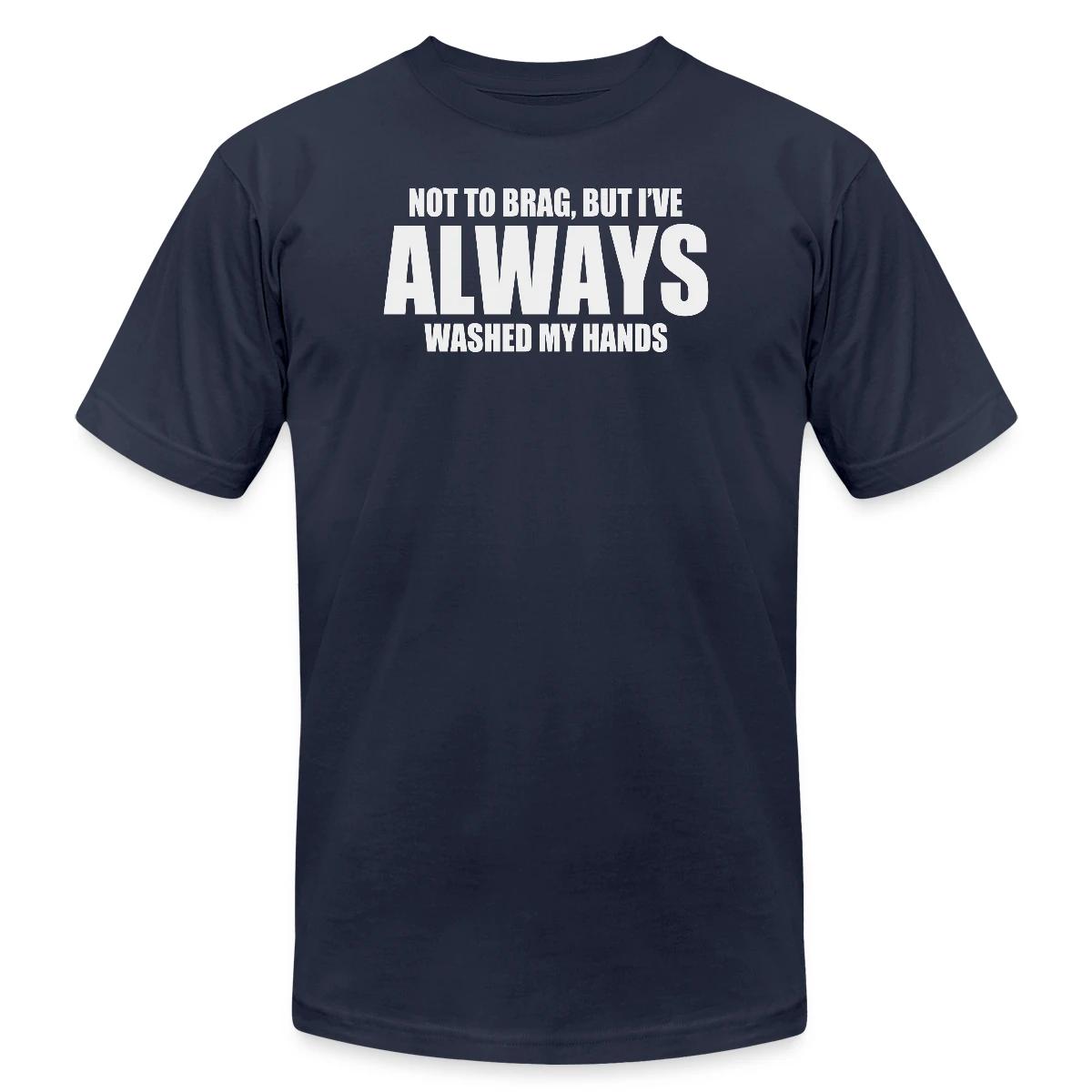 Not to brag, but I've always washed my hands - Jersey T-shirt