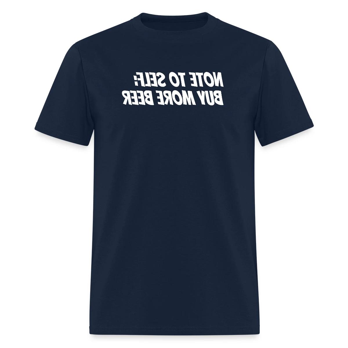 Note to self: Buy more beer - Men's T-shirt