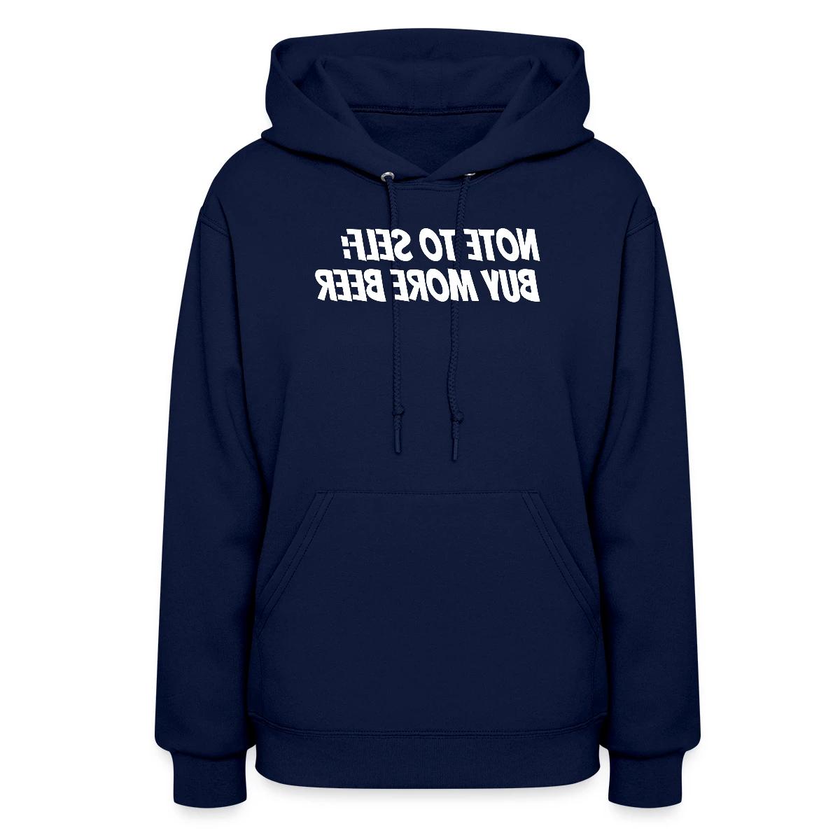 Note to self: Buy more beer - Women's hoodies