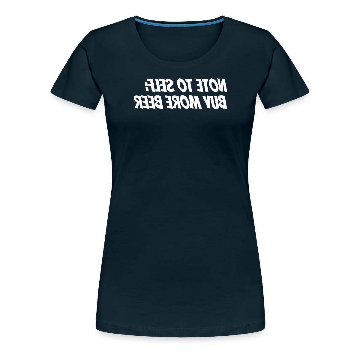 Note to self: Buy more beer - Women's Premium T-shirt