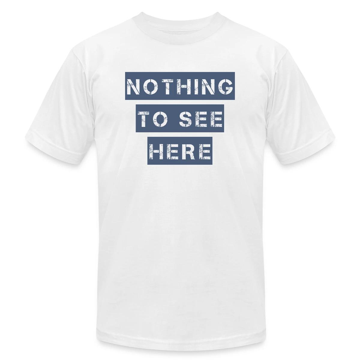 Nothing to see here - Jersey T-shirt