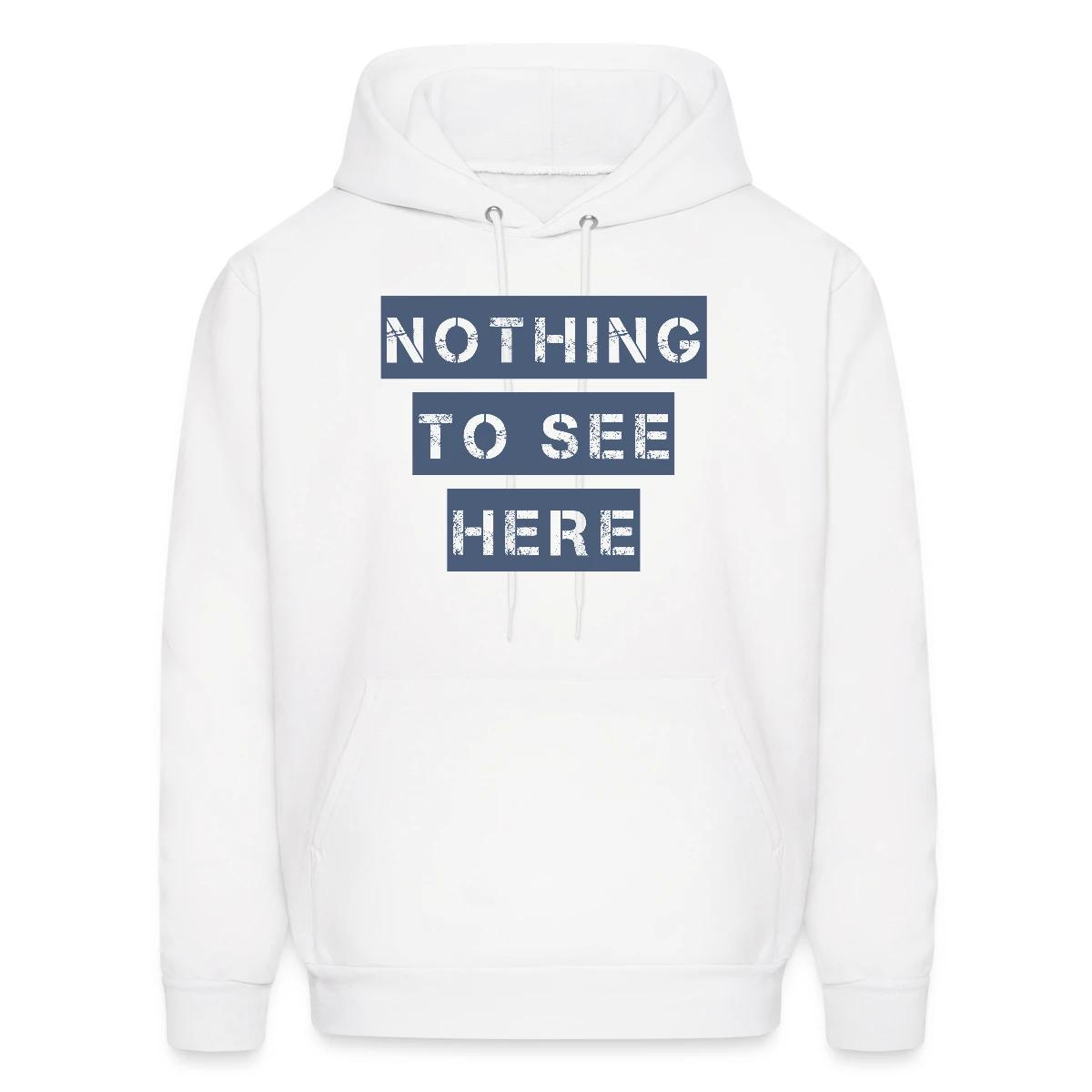 Nothing to see here - Men's hoodie