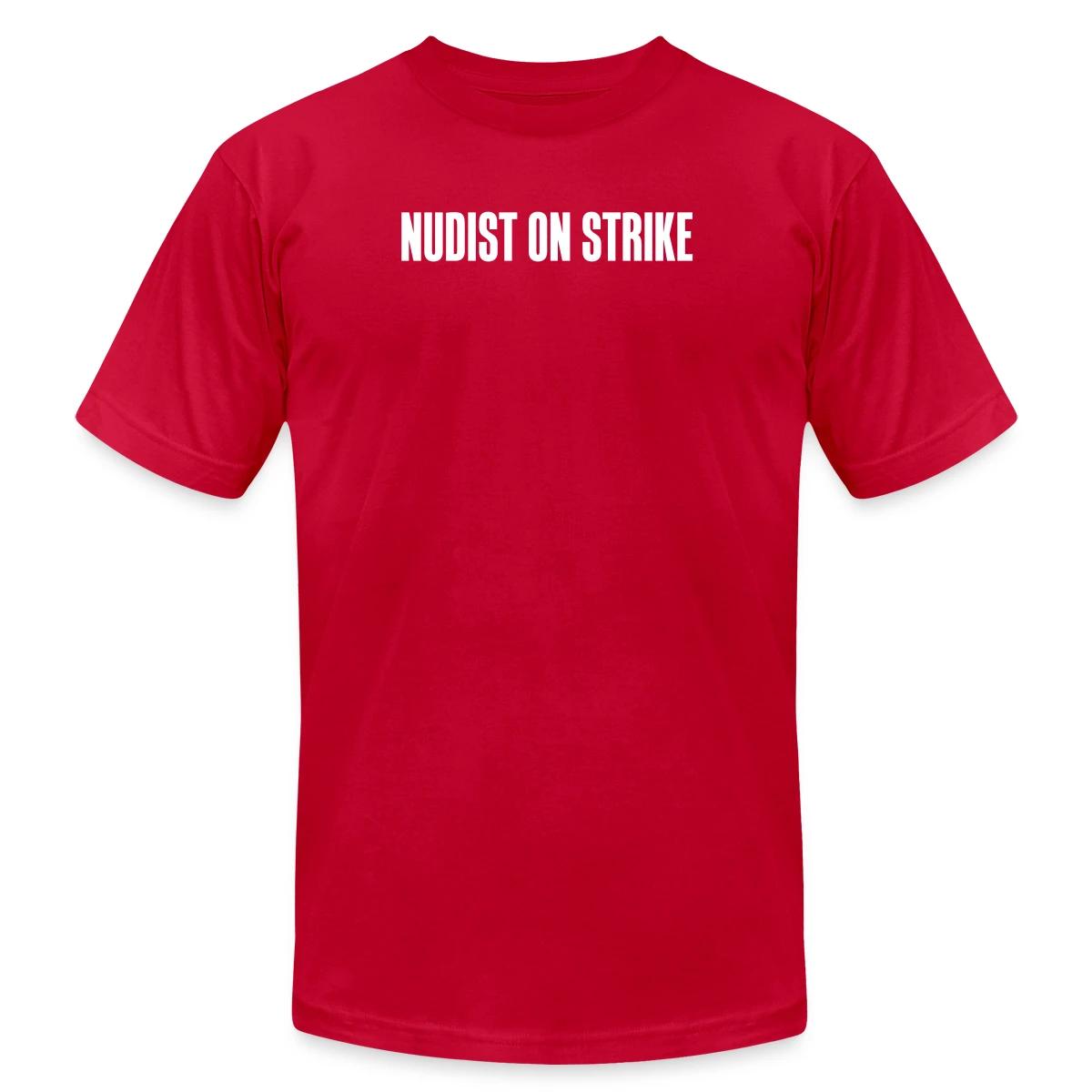 Nudist on strike - Jersey T-shirt