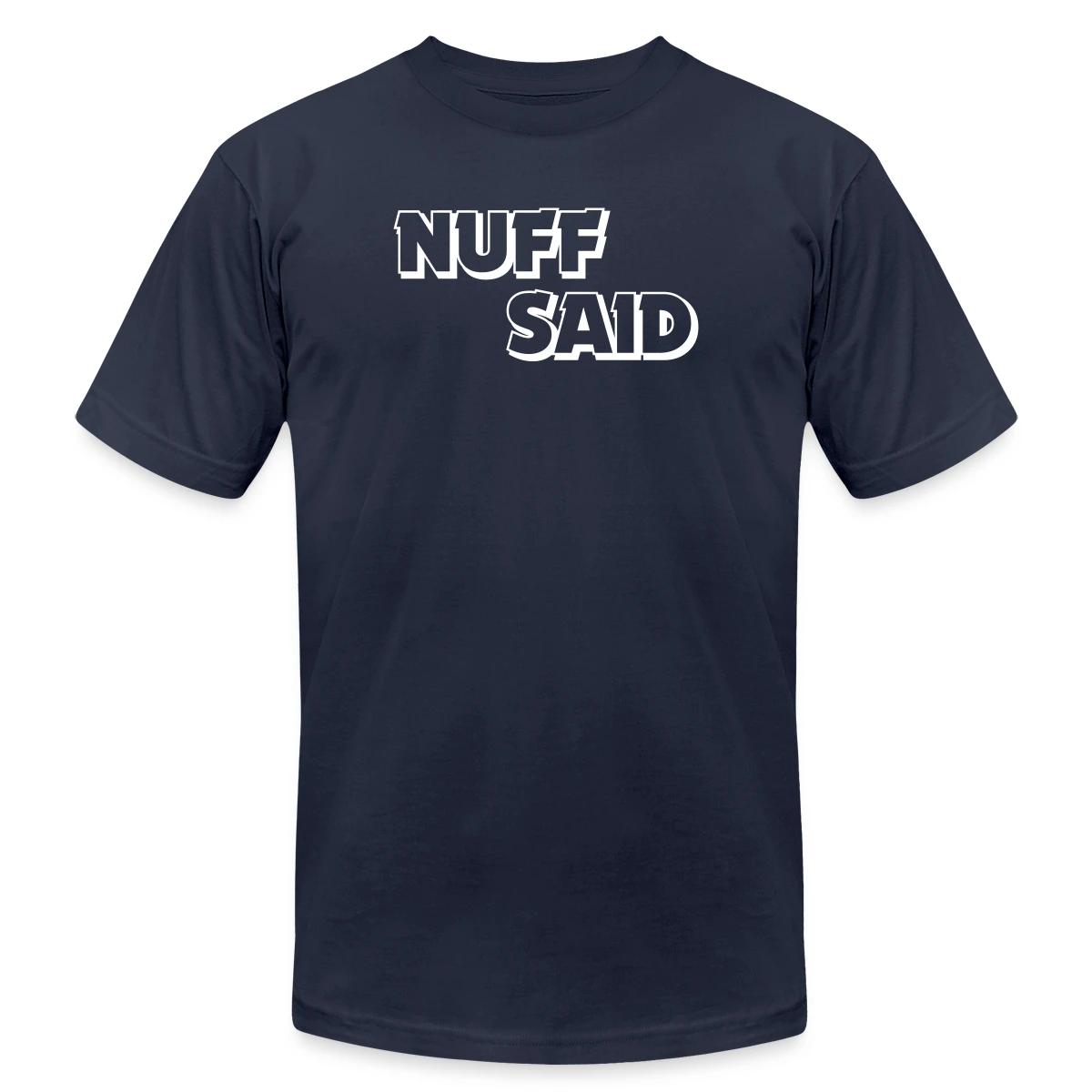 Nuff said - Jersey T-shirt
