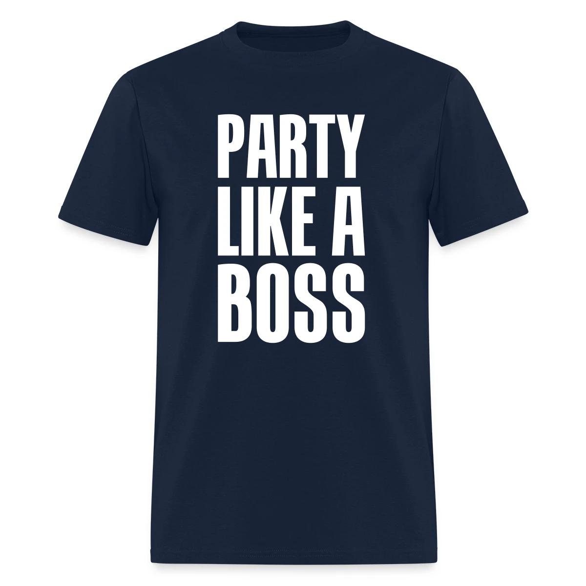 Party like a boss - Men's T-shirt
