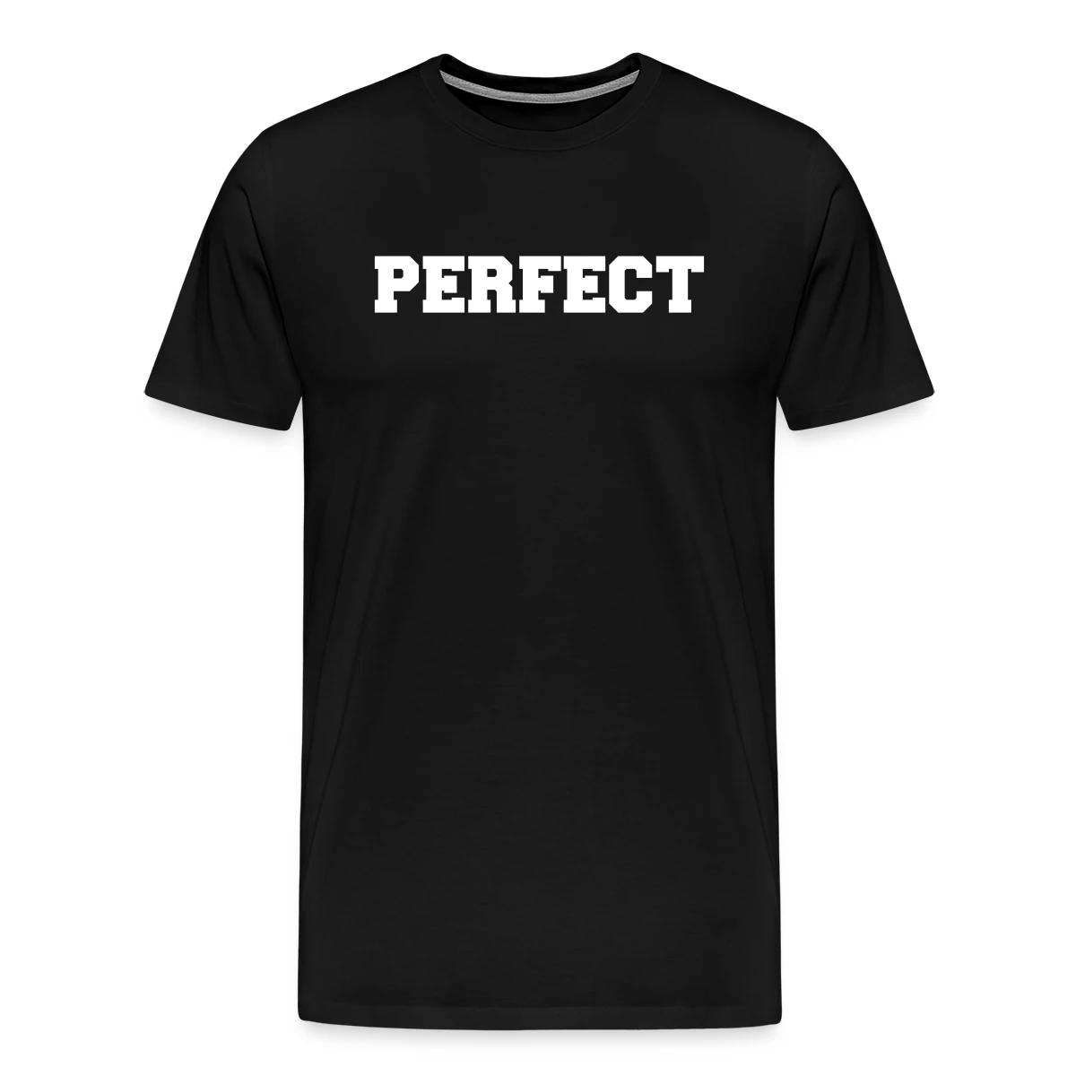 Perfect - Men's Premium T-shirt
